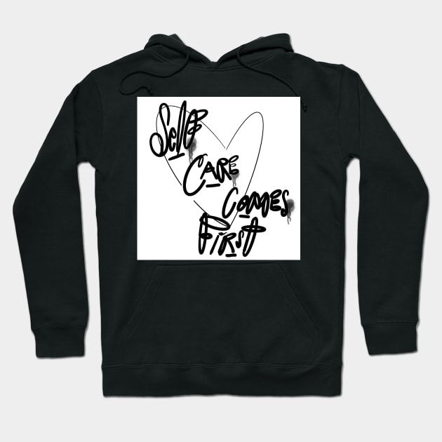 Self Care Starts First Hoodie by Stephanie Kennedy 